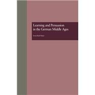 Learning and Persuasion in the German Middle Ages