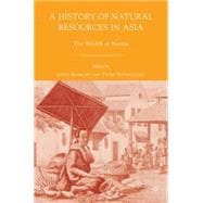A History of Natural Resources in Asia The Wealth of Nature