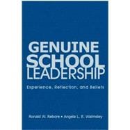 Genuine School Leadership : Experience, Reflection, and Beliefs