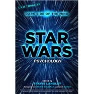 Star Wars Psychology Dark Side of the Mind