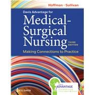 Davis Advantage for Medical-Surgical Nursing Making Connections to Practice