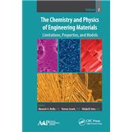 The Chemistry and Physics of Engineering Materials: Limitations, Properties, and Models