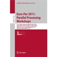 Euro-Par 2011: Parallel Processing Workshops: CCPI, CGWS, Heteropar, HIBB, HPCVIRT, HPPC, HPSS, MDGS, Proper, Resilience, UCHPC, VHPC, Bordeaux, France, August 29-Se