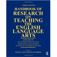 Handbook of Research on Teaching the English Language Arts: Sponsored by the International Reading Association and the National Council of Teachers of English