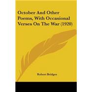 October And Other Poems, With Occasional Verses On The War