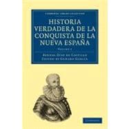 Historia Verdadera De La Conquista De La Nueva Espana, Vol. 1