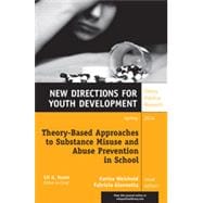Theory-based Approaches to Substance Misuse and Abuse Prevention in School