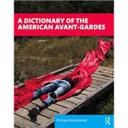 A Dictionary of American Avant Gardes