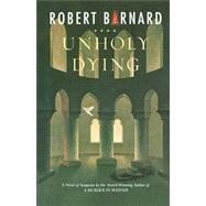 Unholy Dying A Crime Novel