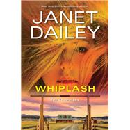 Whiplash An Exciting & Thrilling Novel of Western Romantic Suspense
