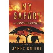 My Safari A Son's Revenge