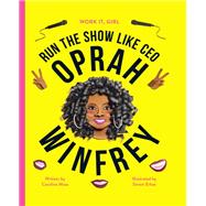 Work It, Girl: Oprah Winfrey Run the show like CEO