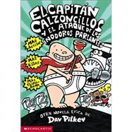 El Capitán Calzoncillos y el ataque de los inodoros parlantes (Captain Underpants #2)