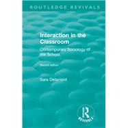 Interaction in the Classroom, Second Edition (1983): Contemporary Sociology of the School