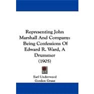 Representing John Marshall and Company : Being Confessions of Edward R. Ward, A Drummer (1905)