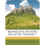 Minnesota History Bulletin, Volume 1