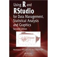 Using R and RStudio for Data Management, Statistical Analysis, and Graphics, Second Edition
