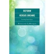 Reform Versus Dreams Preventing Student Failure,9781610487368