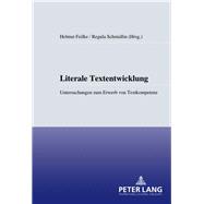 Literale Textentwicklung : Untersuchungen zum Erwerb von Textkompetenz