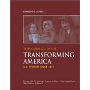 Telecourse Guide for Transforming America to Accompany The American Promise; Volume II: U.S. History Since 1877