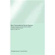 New Transnational Social Spaces: International Migration and Transnational Companies in the Early Twenty-First Century