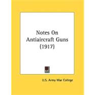 Notes On Antiaircraft Guns