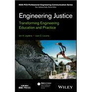 Engineering Justice: Transforming Engineering Education and Practice