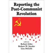 Reporting the Post-communist Revolution