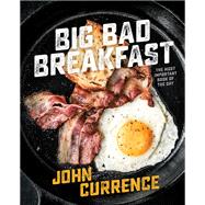 Big Bad Breakfast The Most Important Book of the Day [A Cookbook]