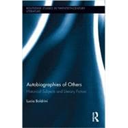 Autobiographies of Others: Historical Subjects and Literary Fiction