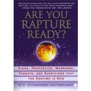 Are You Rapture Ready? Signs, Prophecies, Warnings, and Suspicions that the Endtime Is Now