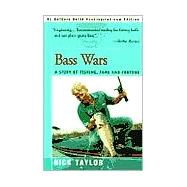 Bass Wars : A Story of Fishing, Fame and Fortune