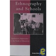 Ethnography and Schools Qualitative Approaches to the Study of Education