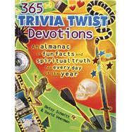 365 Trivia Twists Devotions An Almanac of fun facts and spiritual truth for every day of the year