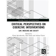 Critical Perspectives on Coercive Interventions: Law, Medicine and Society