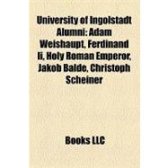 University of Ingolstadt Alumni : Adam Weishaupt, Ferdinand Ii, Holy Roman Emperor, Jakob Balde, Christoph Scheiner
