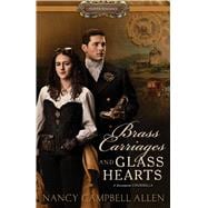 Brass Carriages and Glass Hearts