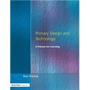 Primary Design and Technology: A Prpcess for Learning