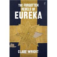 The Forgotten Rebels of Eureka