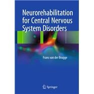 Neurorehabilitation for Central Nervous System Disorders
