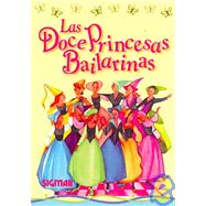Las doce princesas bailarinas / The Twelve Dancing Princesses