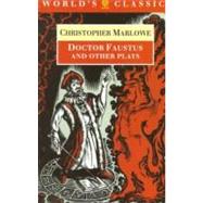 Doctor Faustus and Other Plays