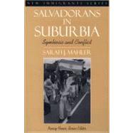 Salvadorans in Suburbia Symbiosis and Conflict (Part of the New Immigrants Series)