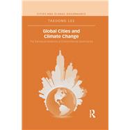 Global Cities and Climate Change: The Translocal Relations of Environmental Governance