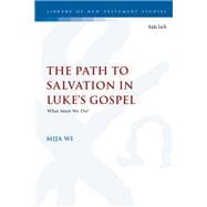 The Path to Salvation in Luke's Gospel