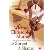 A Sin and a Shame A Novel