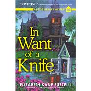 In Want of a Knife A Little Library Mystery