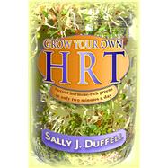 Grow Your Own Hrt