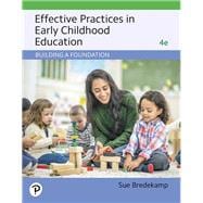 Effective Practices in Early Childhood Education  Building a Foundation,9780135177372