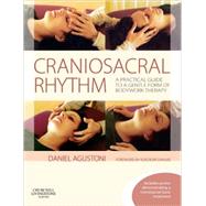 Craniosacral Rhythm : A Practical Guide to a Gentle Form of Bodywork Therapy